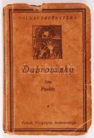 Puskin, Alekszandr Szergejevics: Dubrovszky. Bp., Tolnai Nyomdai Műintézet és Kiadóvállalat Rt. Papírkötés, szakadt.