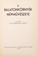 Domanovszky György A Balatonkörnyék népművészete Dedikált!
Bp. 1943. M. Kir. Balatoni Intéző Biz. (B...