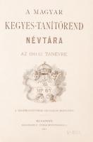 1912 A magyarországi kegyes-tanítórend névtára az 1911/12-dik tanévre. Bp., 1912, Buschmann F. Korab...
