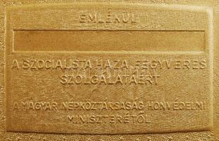 DN "Emlékül a szocialista haza fegyveres szolgálatáért a népközt. honvédelmi miniszterétől"...