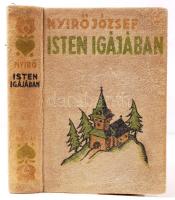 Nyírő József: Isten igájában. Bp., 1936, Révai. Kissé piszkos halina kötésben.