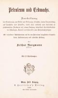 Arthur Burgmann: Petroleum und Erdwachs. Darstellung der Gewinnung von Petroleum und Erdwachs. 1. Au...