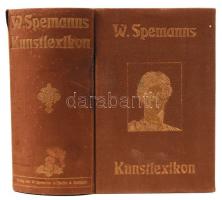 Spemann, Wilhelm: Kunstlexikon. Berlin, Stuttgart, 1905, Spemann. Kiadói egészvászon kötés, festett lapszélekkel, jó állapotban.