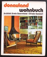 Bauernfeind, Armin-Hammerl, Elfriede: Donauland-Wohnbuch. So lebt man schön, behaglich, modern. Mit 241 Farbbildern und 207 Skizzen, Illustrationen und Plänen. Egészvászon kötés védőborítóval, jó állapotban, belsejében ajánlással.