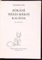 Benedek Elek 3 mesekönyve: Rókáné mézes-mákos kalácsa; Vége jó minden jó; A vitéz szabólegény.   Bp....