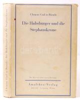 Graf zu Brandis, Clemens: Die Habsburger und die Stephanskrone. Zürich/Leipzig/Wien, 1937, Almathea-Verlag. Egészvászon kötés védőborítóval, jó állapotban.