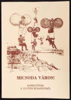 Micsoda város! Karikatúrák a 125 éves Budapestről. A Fővárosi Szabó Ervin Könyvtár Budapest Gyűjteményének kiállítása. Bp., 1998. Papírkötés, jó állapotban, illusztrált.