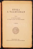Hevesi Simon-Blau Lajos-Weisz Miksa: Etika a Talmudban. 1.rész. Budapest, 1920. Izraelita magyar iro...