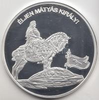 DN. "Nemzetünk nagyjai - Mátyás király" Ag emlékérem (10,37g/0.999) T:PP Tanúsítvánnyal!