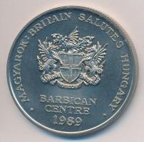 Nagy-Britannia 1989. "Barbican Centre - Magyarok: Britannia üdvözli Magyarországot" fém emlékérem (38mm) T:1 Great Britain 1989. "Barbican Centre - Magyarok: Britain Salutes Hungary" metal commemorative coin (38mm) C:UNC