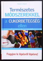 Govindji-Hunter-Boucher-Macmillan-Clasen-Romacker-Lorimer-Browne-Clark: Természetes módszerekkel a cukorbetegség ellen. Fogyjon le lépésről lépésre! Bp., 2011, Reader's Digest. Kartonált, jó állapotban, színes képekkel illusztrálva.
