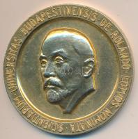 DN "Scientiarum Universitas Budapestinensis de Rolando Eötvös Nominata / 1635" ELTE aranyozott fém emlékérem (59mm) T:1- ph.