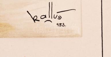 Kallus László (1924 – 1998): Árleszállításkor. Vegyes technika, papír, jelzett, 48x39 cm