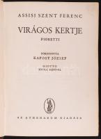 Fioretti: Assisi Szent Ferenc virágos kertje. Fordította Kaposy József. Giotto nyolc képével. Bp., Athenaeum. Illusztrált, félvászon kötés, kopottas állapotban.