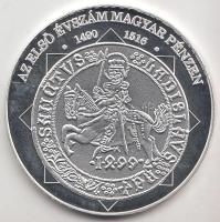 DN "A magyar nemzet pénzérméi - az első évszám magyar pénzen 1490-1516." Ag (0,999) emléké...
