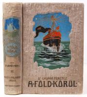 Gáspár Ferencz: A Föld körül III. Kelet- és Hollandus India. Adentől - Elő- és Hátsó-India körül Jáva szigetéig. 141 képpel, 26 melléklettel. Bp., 1906, Singer és Wolfner. Kiadói, egységes, festett, dombornyomott, aranyozott, egészvászon sorozatkötésben, kopottas állapotú, gerincén sérült