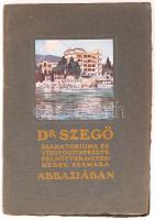 cca 1910 Dr. Szegő Kálmán szanatóriuma és vízgyógyintézete felnőttek és gyermekek számára Abbáziában tájékoztató füzet képekkel illusztrálva, 31p.