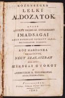 Közönséges lelki áldozatok. Avagy az Istent imádó sz. gyülekezet imádságai az elő fordúlni szokott alkalmatosságok szerént. Köz haszonra készítette, négy szakaszban ki is adta: Szikszai György a debretzeni r. ekklésiának egyik prdikátora. Pozsony, 1795, Wéber Simon Péter betüivel. Kartonált, szakadt állapot, külső hátlap hiányzik.