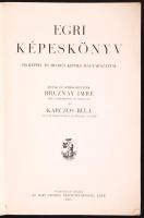 Breznay Imre - Karczos Béla: Egri képeskönyv. 230 képpel és minden képhez magyarázattal.
Eger, 1937,...