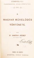 Dr. Bartha József: A magyar művelődés története. Pozsony, Bp., 1899, 1901, Stampfel Károly. Félvászo...