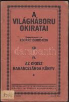 cca 1915 Bp., A világháború okiratai. Összeállította Eduard Bernstein. IV. Az orosz narancssárga könyv, 48p.