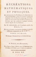 Jacques Ozanam: Récreations mathématiques et physiques, qui contiennent les Problemes et les Ouestions les plus remarquables, et les plus propres a piquer la curiosité, tant des Mathematiques que de la Physique [...] Nouvelle édition, totalement refondue et considérablement augmentée par M.de M*** [Jean-Étienne Montucla]. Tome premier, contenant l&#039;Arithmétique et la Géométrie. Paris, 1790, Firmin Didot. Újrakötve, amatőr vászon kötésben, metszetekkel illusztrált, I. kötet (!) / &lt;br/&gt;Rebound in linen, with engravings