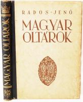 Rados Jenő: Magyar oltárok. Budapest 1938. Királyi Magyar Egyetemi Nyomda. Képekkel illusztrálva, félbőr kötés, jó állapotban.