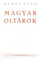 Rados Jenő: Magyar oltárok. Budapest 1938. Királyi Magyar Egyetemi Nyomda. Képekkel illusztrálva, fé...