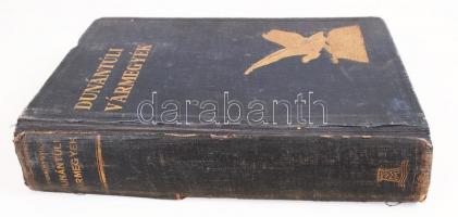 Szeghalmy Gyula: Dunántúli vármegyék. Az előszót írta: József főherceg király fensége, a Magyar Tudo...