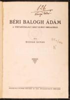 Bodnár István: Béri Balogh Ádám a vértanuhalált halt kuruc brigadéros. Szekszárd, é. n. Szerző kiadása. Molnár-féle nyomdai műintézet. 75 p. Félvászon kötésben