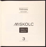 Dobrossy István: Miskolc írásban és képekben 3. Miskolc 2006. Pfliegler J. Ferenc Alapítvány