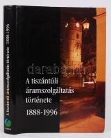 A tiszántúli áramszolgáltatás története 1888 - 1996. Debrecen, 1996. Titász