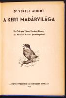 Vertse Albert: A kert madárvilága Csörgey Titusz, Ve­zé­nyi Elemér és Né­csey István fest­mé­nyeivel. A nö­vény­védelem és kertészet kiadása. Bp., 1941. Stephaneum. 128 p. (65-112 színes t.; 113-128 fekete-fehér t.) Kiadói, aranyozott egészvászon-kötésben.