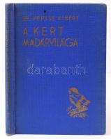 Vertse Albert: A kert madárvilága
Csörgey Titusz, Ve­zé­nyi Elemér és Né­csey István fest­mé­nyeivel...