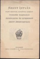 1929 Bp., Szent IStván első magyar apostoli király ünnepén tartandó ájtatosság és körmenet szent szertartásai, kiadja a Budapesti M.Kir.Udvari plébániahivatal, 16p.