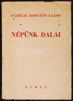 Pálóczi Horváth Lajos: Népünk dalai. Budapest 1943. Turul. Gyűrődések a kötésen