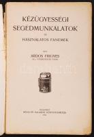 Ardos Frigyes: Kézügyességi segédmunkálatok. Budapest 1911. Révai és Salamon. Viseltes állapotban