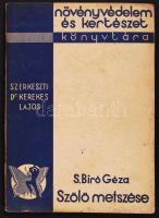 S. Bíró Géza: Szőlő metszése és mívelési módjai. Bp., 1935 Növényvédelem és kertészet