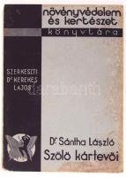 Dr. Sántha László: Szőlő kártevői. Bp., 1934 Növényvédelem és kertészet.