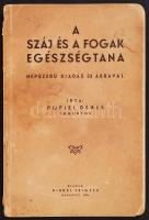 Popiel Dénes: A száj és a fogak egészségtana - Népszerű kiadás 33 ábrával Bp., 1934 Dinkel Frigyes. Megviselt