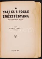 Popiel Dénes: A száj és a fogak egészségtana - Népszerű kiadás 33 ábrával Bp., 1934 Dinkel Frigyes. ...