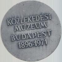 1971. "Közlekedési Múzeum 1896-1971" fém emlékérem (60mm) T:2