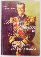 Vitéz Pusztay László: Horthy Miklósról, Az igazat csakis az igazat. Győr, 2008, Kódex Nyomda Kft. Dedikált, papírkötés, jó állapotban.