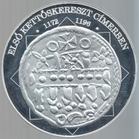 DN "A magyar nemzet pénzérméi - Első kettőskereszt címerben 1172-1196." Ag (0,999) emlékér...