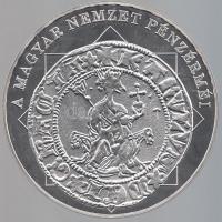 DN "A magyar nemzet pénzérméi - Károly Róbert és az első garas 1308-1342." Ag (0,999) emlékérem (10,37g/35mm) T:PP Tanúsítvánnyal!