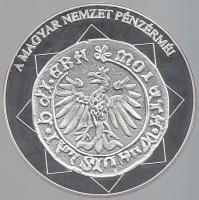 DN "A magyar nemzet pénzérméi - A címer elemei először együtt egy vereten 1440-1444." Ag (0,999) emlékérem (10,37g/35mm) T:PP