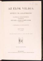 A műveltség könyvtára: Az élők világa I.-II. kötet, 704 oldal képekkel + térképekkel. Bp., 1910. Sze...