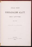 Jókai Mór forradalom alatt írt művei. 1848–1849.
Első gyűjteményes kiadás. Bp., 1875. Athe...