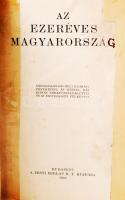 A Pesti Hírlap kiadása: Az ezeréves Magyarország. Rengeteg fényképpel és színes térképmellékletekkel...
