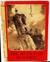 The Mutilated Budapest (A megcsonkított Budapest), angol-magyar nyelvű fotóalbum, 65 db illusztrációval a háborús pusztításokról. 1946, Officina Press. Kartonált, gerince sérült, kopottsa állapot.